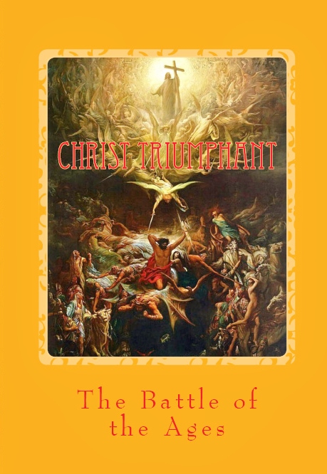 Christ Triumphant: The Battle of the Ages